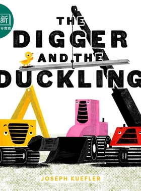 Digger and the Duckling 挖掘机与小鸭子 英文原版 进口图书 儿童绘本 动物故事图画书 保护环境 4-8岁儿童读物 又日新