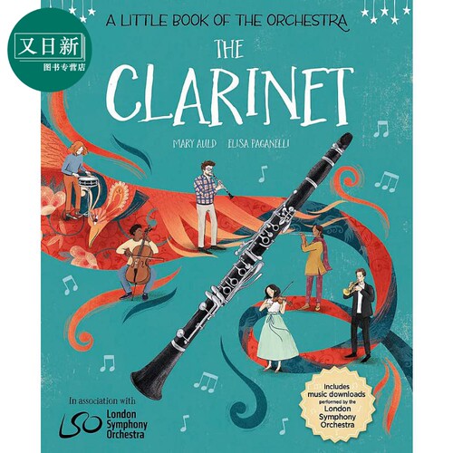A Little Book of the Orchestra: The Clarinet 乐团小册子：单簧管 英文原版进口图书 儿童绘本音乐故事图画书 又日新