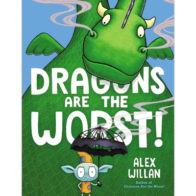 Alex Willan Dragons Are the Worst! 龙是坏坏的 英文原版 进口图书 儿童绘本 故事图画书 搞笑幽默 又日新
