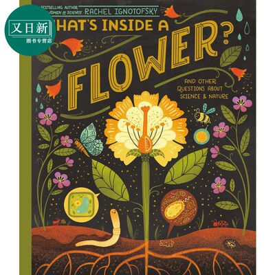 Rachel Ignotofsky:Whats Inside A Flower? And Other Questions About Science & Nature百花的构造 平装 原版 又日新