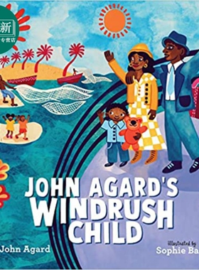 John Agard's Windrush Child 约翰·阿加德的旅程 英文原版 进口原版 精装 4岁到7岁 儿童图画书 John Agard