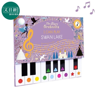 小猫头鹰社管弦乐队 钢琴书 天鹅湖 The Story Orchestra I Can Play Swan Lake 英文原版 儿童活动玩具书 进口 又日新