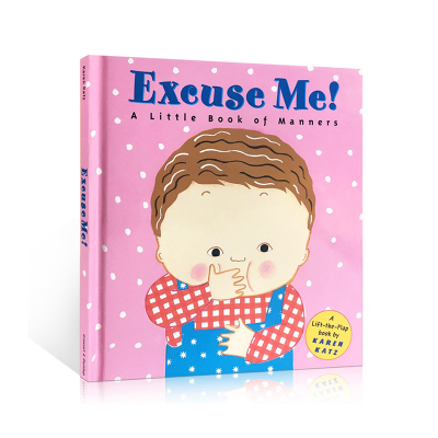 预售 对不起！一本礼仪小书 英文原版 Excuse Me!: a Little Book of Manners Karen Katz 凯伦卡茨系列 翻翻书 绘本