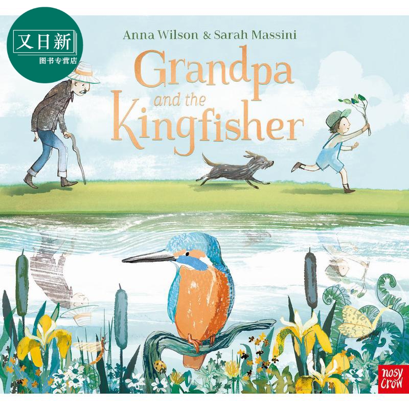 爷爷与翠鸟Grandpa and the Kingfisher英文原版 儿童绘本 生命哲学故事图画书 精品绘本 进口图书 Nosy Crow童书 又日新