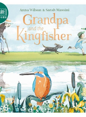 爷爷与翠鸟Grandpa and the Kingfisher英文原版 儿童绘本 生命哲学故事图画书 精品绘本 进口图书 Nosy Crow童书 又日新