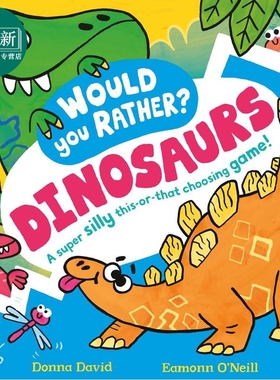预售 你更爱的可能是恐龙 Would You Rather Dinosaurs 英文原版 儿童绘本 亲子互动图画书 插图色彩鲜艳 进口童书2岁+ 又日新
