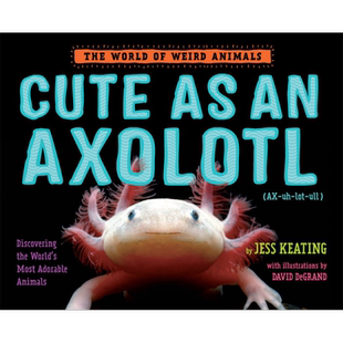 吓一跳的百科 那些可爱的动物 Cute as an Axolotl 英文原版儿童科普绘本 精装 儿童动物百科读物 兰登书屋童书 又日新