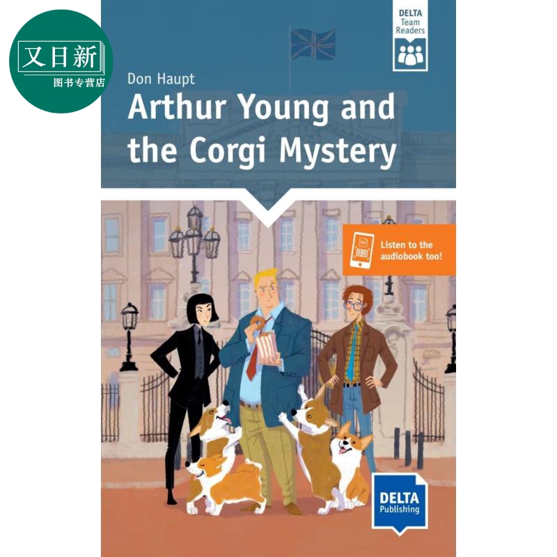 Arthurs Young and the Corgy Mystery Level 6, A2 + Delta Team Readers阿瑟斯-杨和柯基之谜 6级 A2+读物英语 又日新