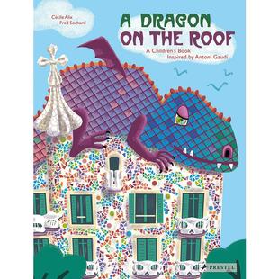 【精装】屋顶上的龙 英文原版 A Dragon on the Roof  故事趣味绘本 西班牙建筑大师高迪 巴特罗公寓