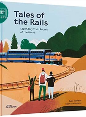 Ryan Johnson Tales of the Rails Legendary Train Routes of the World 铁路发展的故事 英文原版儿童精品绘本 10到13岁 又