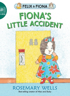 Rosemary Wells:Fiona’s Little Accident 菲奥娜的小意外 英文原版 精品绘本 儿童故事 3-6岁 又日新