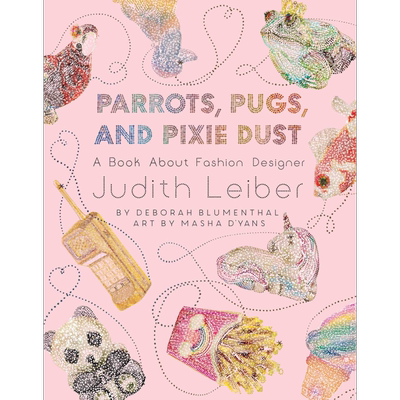 Parrots, Pugs, and Pixie Dust 手袋设计师朱迪思·雷伯传 英文原版进口 6到9岁 精装 儿童图画书 Masha D'yans 美育绘本