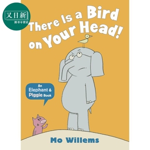 英文原版 6岁 低幼亲子故事绘本 苏斯博士奖 Elephant Piggie 小猪小象系列 Willems 你头上有只小鸟