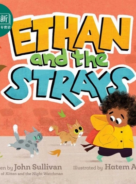 伊森与流浪猫 Hatem Aly Ethan and the Strays 英文原版 儿童绘本 图画故事书 精装 进口读物4-8岁 获奖作家作品 又日新