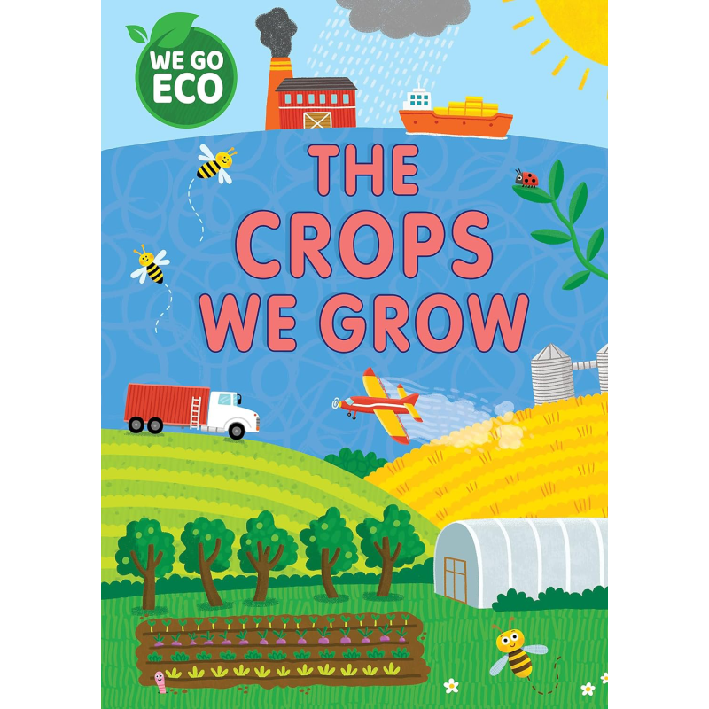 走向环保 我们种植的农作物 WE GO ECO The Crops We Grow 英文原版 儿童科普绘本 自然科学环保知识图画书 5岁+ 又日新