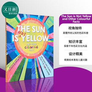 英文原版 知识绘本 又日新 太阳不仅是黄色 Colourful Yellow 进口童书 and Not Facts Other Sun 儿童科普读物 The