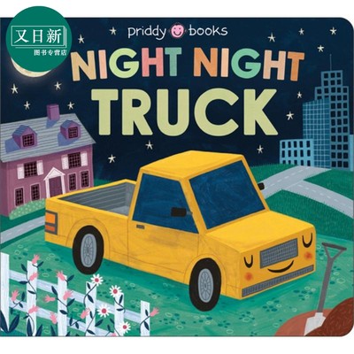 Roger Priddy Night Night Truck 晚安安小卡车 英文原版 进口图书 低幼儿童绘本 故事图画书 亲子互动纸板书 又日新