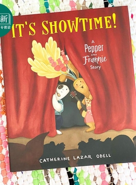 Catherine Lazar Odell 佩珀和弗兰妮的舞台时间 Its Showtime Pepper and Frannie 儿童故事图画书绘本 英文原版