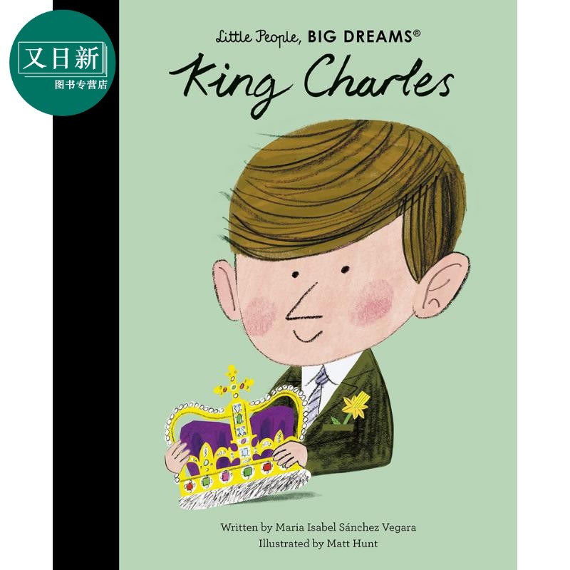 Little People, Big Dreams:King Charles 小人物大理想：查尔斯国王 英文原版进口图书 儿童绘本人物故事图画书 又日新