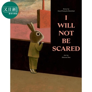 儿童绘本故事书 Scared 我不会害怕 亲子共读读物 6岁以上 Not 精装 Will 又日新 进口童书 英文原版