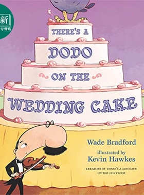 There's a Dodo on the Wedding Cake 婚礼蛋糕上的渡渡鸟 英文原版 进口原版 4-8岁 精装儿童绘本 Wade Bradford