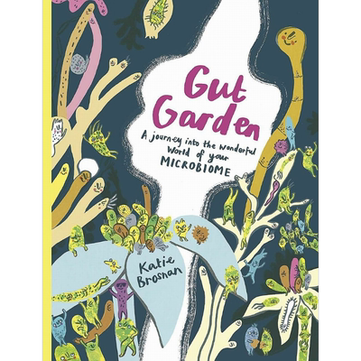 肠道花园 微生物的奇妙世界Gut Garden A Journey Into the Wonderful World of Your Microbiome英文原版科普绘本 又日新