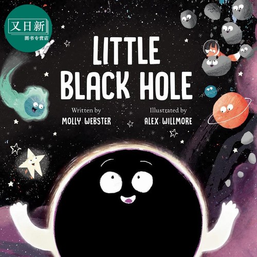 小黑洞 Alex Willmore Little Black Hole 英文原版 儿童故事绘本 知识百科图画书 科学故事 进口儿童读物 精装 又日新