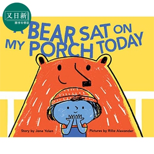 Porch 熊 Sat 儿童图画书 Yolen Bear 精装 Today 进口原版 英文原版 坐在门廊上 Jane 3岁到5岁