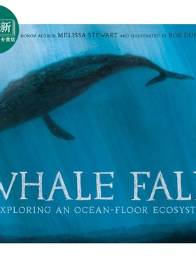 Whale Fall: Exploring an Ocean-Floor Ecosystem 鲸落：发现海洋的生态 英文原版精装儿童科普绘本知识百科图书 又日新