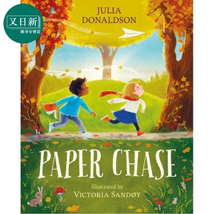 茱莉亚.唐纳森 纸上谈兵 Paper Chase 英文原版 儿童绘本 图画故事书 关于友谊与造纸的奇妙故事 进口童书 精装 又日新