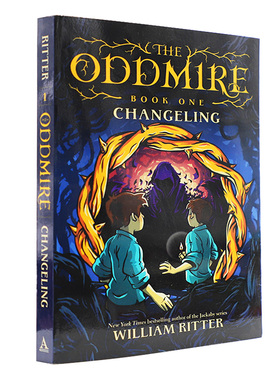 怪物:交换生灵 The Oddmire, Book 1: Changeling 进口儿童小说桥梁书 青少年文学读物 A Tale Dark and Grimm同作者