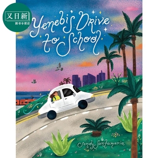 耶内比的上学游记 Yenebis Drive to School 英文原版 儿童绘本 图画故事书 精装绘本 进口儿童读物4-8岁 又日新