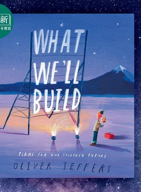 【大开本精装】Oliver Jeffers What We’ll Build 我们创造的未来世界 奥利弗 低幼故事绘本睡前读物亲子关系 精装 英文原版
