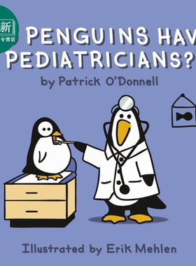 企鹅有儿科医生吗Patrick O Donnell Do Penguins Have Pediatricians英文原版儿童动物绘本 故事图画书 精装进口 又日新
