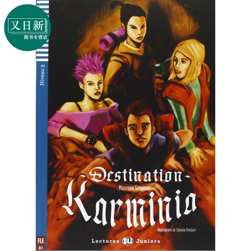 ELI Teen Readers French B1 Destination Karminia 目的地 卡尔米尼亚 法语分级读物 法文原版 进口图书 又日新