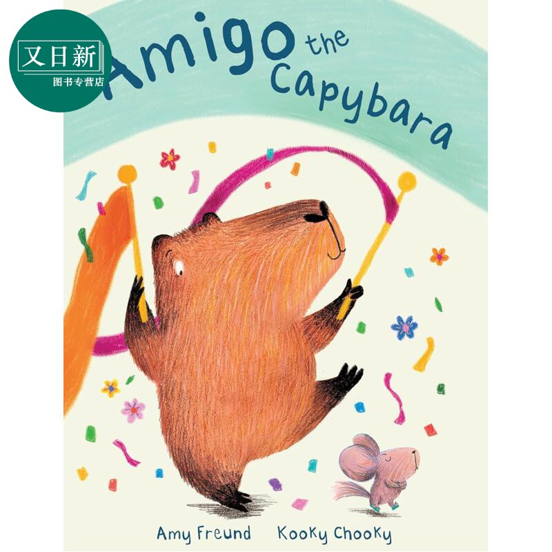 预售 水豚阿米戈 Amigo The Capybara 英文原版 儿童绘本 动物故事图画书 插图生动 文字简洁 亲子共读读物 进口童书 又日新