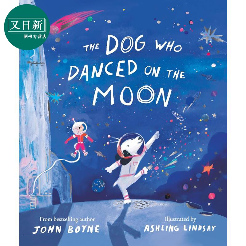 月球上跳舞的狗 Ashling Lindsay The Dog Who Danced on the Moon 英文原版 儿童绘本 动物故事图画书 进口图书 又日新