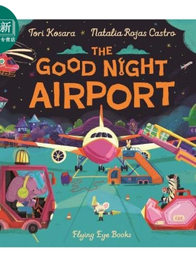 晚安 机场 The Good Night Airport 英文原版 儿童绘本 图画故事书 交通工具主题 色彩鲜艳的插图 进口童书 3-7岁 又日新