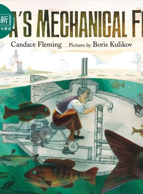 爸爸的机械鱼 Papas Mechanical Fish 英文原版 儿童绘本故事图画书 一个关于真实潜艇发明家的有趣故事 精装进口 又日新