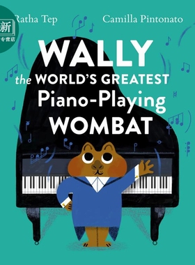 Ratha Tep Wally the Worlds Greatest Piano-Playing Wombat 伟大的钢琴演奏袋熊 英文原版 动物故事图画书 进口 又日新