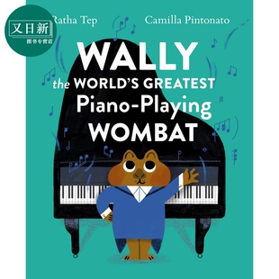 the 钢琴演奏袋熊 动物故事图画书 又日新 Ratha Wombat Greatest 进口 Piano Worlds 伟大 Playing Wally 英文原版 Tep