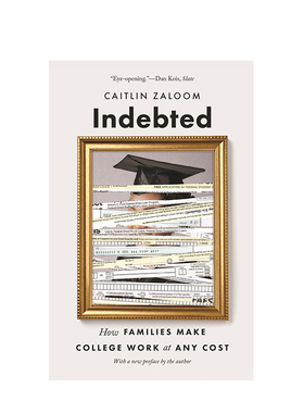 【正版书籍】英文原版 负债累累：家庭如何不惜代价支付学费 Indebted: How Families Make College Work at any Cost