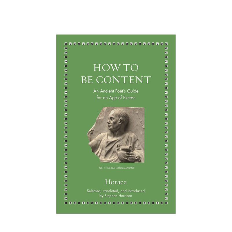 【正版书籍】英文原版 如何知足：古代诗人的过剩时代指南 How to Be Content: An Ancient Poet's Guide for an Age of Excess