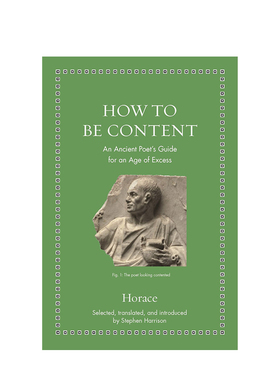 【正版书籍】英文原版 如何知足：古代诗人的过剩时代指南 How to Be Content: An Ancient Poet's Guide for an Age of Excess