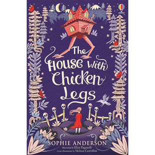 【自营】水石奖 鸡脚怪屋 Sophie Anderson The House with Chicken Legs 英文原版 儿童文学 奇幻冒险小说