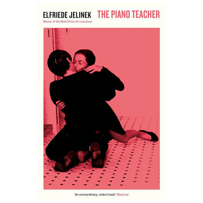 【自营】预售 The Piano Teacher 钢琴老师 英文原版 Elfriede Jelinek 埃尔弗里德·耶利内克 2004年诺贝尔文学奖
