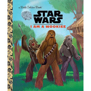 【自营】预售 I Am a Wookiee 我是伍基人 Star Wars星球大战小金书精装 Little Golden Book 英文原版 儿童阅读