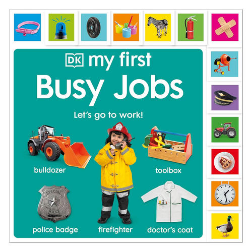 【自营】预售 英文原版 DK出版 My First Busy Jobs: Let's Go To Work!我的第一份忙碌工作 职业启蒙 低幼纸板书