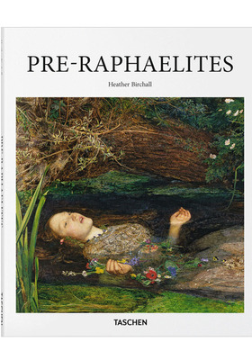 【预订】PRE-RAPHAELITES [基础艺术]拉斐尔前派 机械论风格主义绘画艺术原版书[TASCHEN]