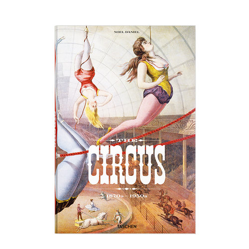 【现货】TASCHEN The Circus.1870s–1950s 马戏团1870年代至1950年代杂技特技小丑魔术动物表演历史文化摄影记录进口艺术画册包邮 - 封面